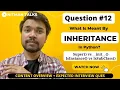 What Is Inheritance In Python Purpose Of Super Func In Inheritance Python Interview Ques - 12