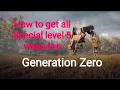 Generation Zero How to get all special level 5 weapons