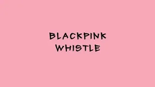 BLACKPINK - WHISTLE - Karaoke Easy Lyrics