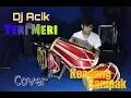 Download Lagu Teri Meri Versi Koplo Jaipong Dj Acik COVER Kendang Rampak!!!