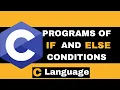 C Programming Language Series Lecture 14 Programs on if else condition