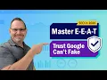 E E A T Explained Why Google Trusts Some Sites And Ignores Yours