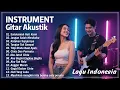 Lagu Instrument Lagu Nostalgia Indonesia || Instrument Versi Gitar Akustik || Spesial Bersantai