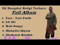 Download Lagu DJ Dangdut Religi Terbaru Full Album - DJ Sholawat dan Tembang Jawa Religi Islami Full Album.