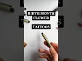The best months BIRTH MONTH FLOWER TATTOOS