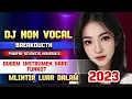 Lagu DJ Non Vocal ‼️Dugem breakducth hard pumpin terbaru 2023 ‼️mlintir luar dalam ‼️