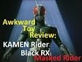 Download Lagu Kamen Rider Black RX (Awkward Toy Review)