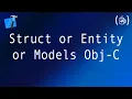 Struct or Entity or Models in Objective-C IOS Series MyCodeTips English