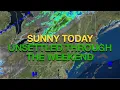 Sunny Today Unsettled Through The Weekend