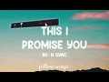 This I Promise You - NSync (Lyrics) 🎵