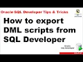 How to export DML scripts from SQL Developer Oracle SQL Developer Tutorial