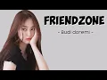 Friendzone - Budi doremi (Lirik)