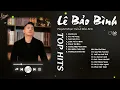 Download Lagu FULL LIST BALLAD LÊ BẢO BÌNH - NÍU DUYÊN x YÊU VỘI VÀNG x SAI CÁCH YÊU X CUỘC VUI CÔ ĐƠN ...
