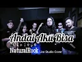 Lagu ANDAI AKU BISA - Chrisye || NaturalRock - Live Studio Cover