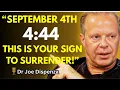 Download Lagu 4 SEPTEMBER at 4:44 — The Universe Is Listening, Let Go and Receive! | DR JOE DISPENZA