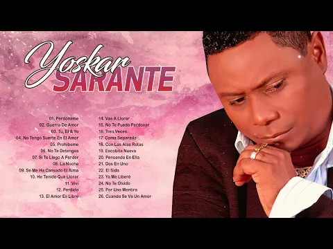 Download MP3 Yoskar Sarante Sus Mejores Éxitos - Las Grandes Canciones en Bachata de Yoskar Sarante