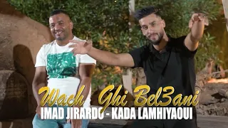Imad Jirardo Ft Kada Lamhyaoui Wach Ghi Bel3ani Reggada Hayti 2025 Official Video Music 