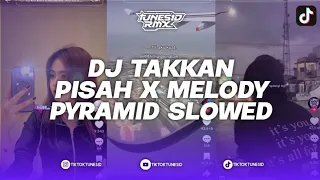 dj takkan pisah v2 x melody pyramid x mama afrika bbhc slowed bootleg remix by zero remixer 