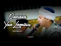 Download Lagu QASIDAH YA LAQOLBIN ( HABIB ALI URAIDIY ASSEGAF ) MAJELIS NURUL MUSTHOFA