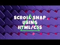 Scroll-Snap Elevate Your Web Design with Seamless Scrolling