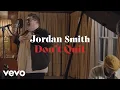 Download Lagu Jordan Smith - Don't Quit (Performance Video)