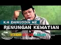 Download Lagu Ceramah singkat K.H Zainuddin Mz tentang Renungan Hidup dan Kematian