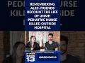 Remembering Alec Friends recount the life of UNMH pediatric nurse killed outside hospital