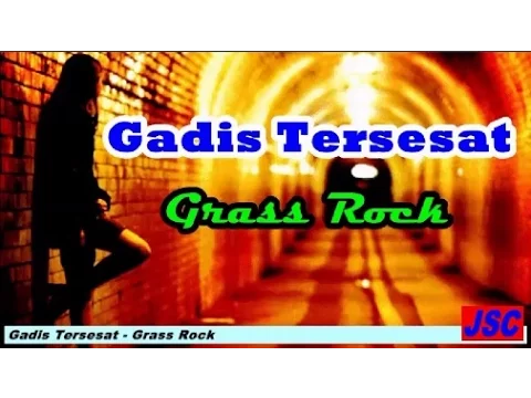 Download MP3 Grass Rock - Gadis Tersesat (Video Lagu + Lyric)