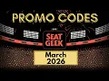 SeatGeek Promo Codes March 2026 10 30 OFF Working Codes New User App Discounts