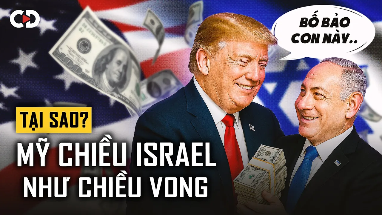Vì Sao Mỹ Chiều Chuộng Israel VÔ ĐIỀU KIỆN?