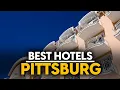 Best Hotels In Pittsburg Usa - Top 5 Picks For Any Budget