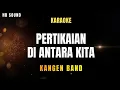 Download Lagu PERTIKAIAN DI ANTARA KITA - KANGEN BAND (KARAOKE)