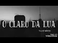 Download Lagu O CLARO DA LUA  (CLAIR DE LUNE)