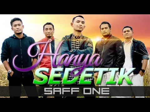 Download MP3 SAFF ONE - HANYA SEDETIK [Official 4K Music Video]