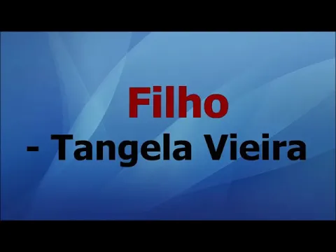 Download MP3 Hino- Tangela Vieira  ( filho Playback legendado)