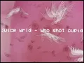 juice wrld - who shot cupid ( slowed + reverb )