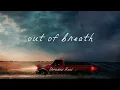 out of breath - Josiah Queen
