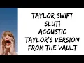 Download Lagu Taylor Swift - Slut! (acoustic) (Taylor's version) (From The Vault) (lyrics)