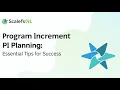 Mastering Program Increment PI Planning Essential Tips for Agile Success