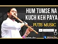 Download Lagu Hum Tumse Na Kuch Keh Paye Flute Cover || Ziddi || Superhit Hindi Song