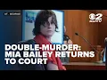 Mia Bailey makes second court appearance in double-murder case