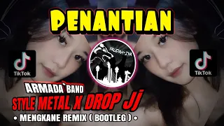 dj armada band penantian style metal x drop jj mengkane remix bootleg yaudahiyadj 