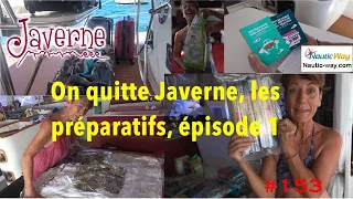 #153 On quitte Javerne, les préparatifs, épisode 1