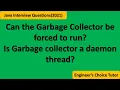 Can the Garbage Collector be forced to run Java Interview Question 2021