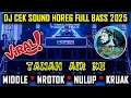 Lagu DJ Cek Sound HOREG Full Bass 2025 - Tanah Air Ku - Andalan Brewog Audio x Ricko Pillow Nrotok kruak