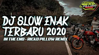 Download DJ SLOW ENAK TERBARU 2020! IN THE END - DJ Ricko Pillow Remix MP3