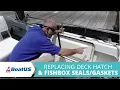 Replace Gaskets on Deck Hatches Fishboxes MATERIALS LIST BoatUS