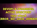 DevOps SysAdmins Active directory 1355 0x54b ERROR - NO
