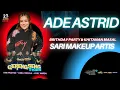Download Lagu Live ADE ASTRID | Brithday Party Sari Makeup Artis Ke - 33 Tahun \u0026 Khitanan Masal \