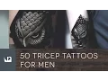 50 Tricep Tattoos For Men
